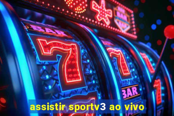 assistir sportv3 ao vivo